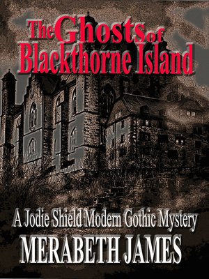 cover image of The Ghosts of Blackthorne Island (A Jodie Shield Modern Gothic Mystery Book 2)